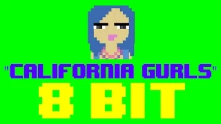 California Gurls (8 Bit Remix Cover Version) [Tribute to Katy Perry] - 8 Bit Universe