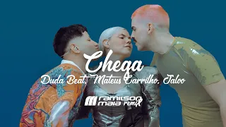 Duda Beat ft. Mateus Carrilho & Jaloo - Chega (Ramilson Maia Remix)