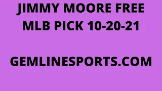 JIMMY MOORE FREE MLB PICK October 20, 2021