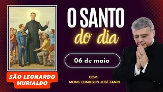 SANTO DO DIA - 06 DE MAIO: SÃO LEONARDO MURIALDO