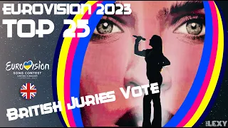 EUROVISION 2023 | TOP 25 | BRITISH JURIES VOTE FULL RESULTS