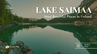 Lake‌ ‌Saimaa‌ Most Beautiful Place in Finland. Most Unbelievable Places in This World. The Pookee