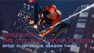 [EP58] Spider-Man DLC The City that Never Sleeps: Old Friends, Season Three