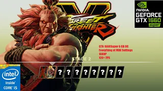Street Fighter V Champion Edition  (PC)  : GTX 1660 super 6GB : MAX QUALITY