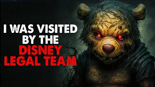 "I was visited by the Disney Legal Team" Creepypasta