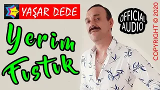 Yaşar Dede - Yerim Fıstık (Official Audio)