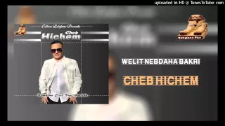 cheb hichem welit nebdaha bakri edition babylone ♥♫ { ßy HàًKou - Tàًdj }♫ ♥