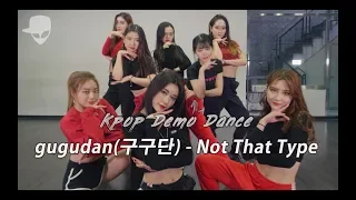 gugudan(구구단) - 'Not That Type' | KPOP Demo Dance | ALiEN