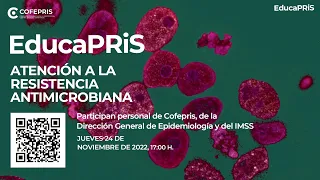 EducaPRiS Sesión 24/11/2022- Atención a la Resistencia Antimicrobiana