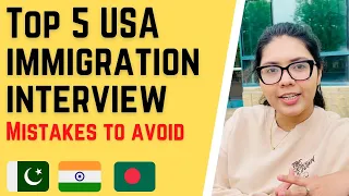 5 Big Mistakes to Avoid During Your U.S. Immigration Interview | I-130 | H-1B | Student Visa