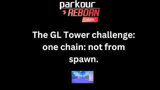 GL tower in one chain: Not from spawn.