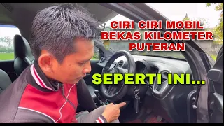 CIRI CIRI MOBIL BEKAS KILOMETER PUTERAN | CARI MOBIL BEKAS HATI HATI