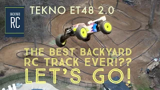 Tekno ET48 2.0, Tekin RX8 - Dialed! The Best Backyard RC Track?- Dialed! Let’s Go!