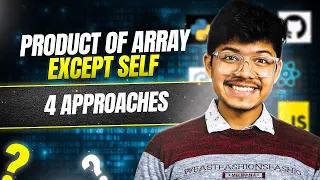 238. Product of Array Except Self | Math | Prefix Product | 4 Approaches