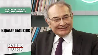 Nevzat Tarhan ile Duygu Okulu - 12 Mayıs 2019 (Bipolar bozukluk)