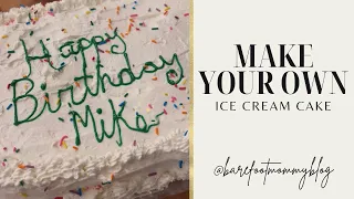 Make Your Own Ice Cream Cake | DIY Ice Cream Cake