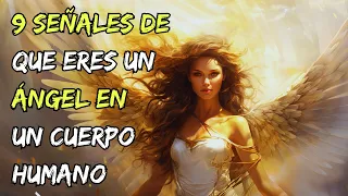 9 señales de que eres un ÁNGEL en un cuerpo humano