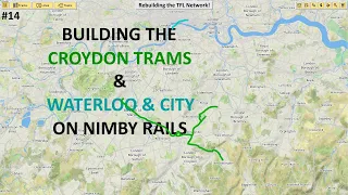 Trams and Waterloo & City Line!! - Rebuilding the London Underground (NIMBY Rails)