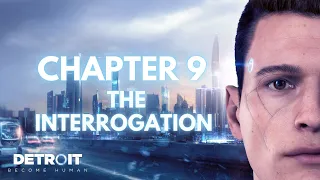 Detroit: Become Human - The Interrogation (Part 9)