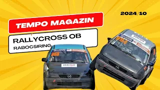 Tempó magazin 10/2024: Rallycross Ob III., Rabócsiring (Adás: 2024. 05.25.)