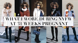 What I Wore During NYFW At 31 Weeks Pregnant