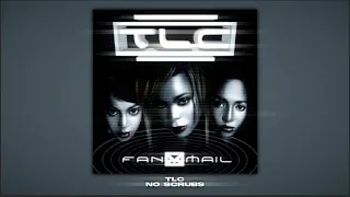 tlc - no scrubs / 'sped up'