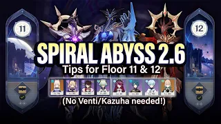 How to BEAT 2.6 Spiral Abyss Floor 11 & 12: Tips, Guide, NO Kazuha NO Venti Teams! | Genshin Impact