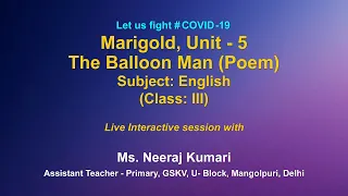 Live Interaction on PMeVIDYA :Marigold, Unit-5 The BallonMan (Poem)