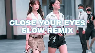 close your eyes - Dj slow remix