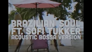 The Knocks - Brazilian Soul (feat. Sofi Tukker) [Acoustic Bossa Version]