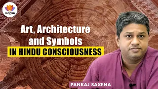 Art, Architecture and Symbols in Hindu Consciousness | Pankaj Saxena | #SangamTalks