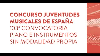 103ª Convocatoria Concurso JM España - Modalidad de Piano