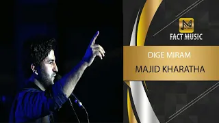 Majid Kharatha - Dige Miram - ( مجید خراطها - دیگه میرم )