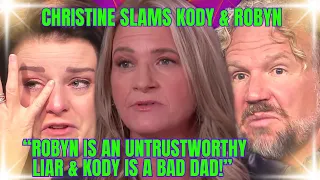 Christine Brown DRAGS KODY & ROBYN  "Robyn is a LIAR, KODY is A BAD DAD! THEY DESERVE EACH OTHER!"