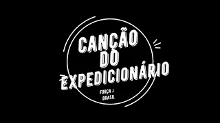 20 - Canção do Expedicionário (Legendado)