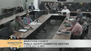 Marathon County Public Safety Committee Meeting - 7/12/22