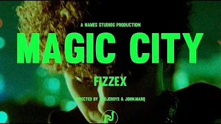 Fizzex - Magic City (Official Video)