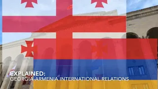 Explained: Georgia-Armenia International Relations