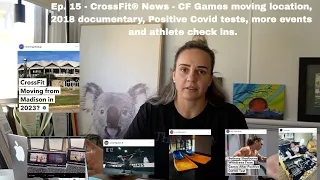 Ep 15 - CrossFit® News- CF Games moving location, 2018 documentary, positive Covid tests and more...