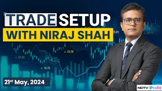 Trade Setup With Niraj Shah | Top Stocks To Watch Out For In Trade Today I May 21, 2024