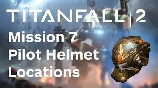 Titanfall 2 Walkthrough - All Trial By Fire Pilot Helmet Locations