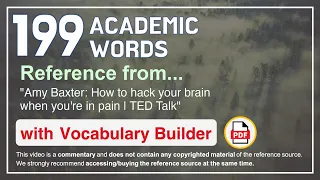 199 Academic Words Ref from "Amy Baxter: How to hack your brain when you're in pain | TED Talk"