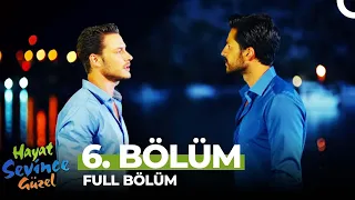 Hayat Sevince Güzel 6. Bölüm