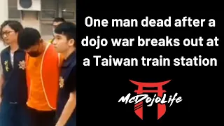 McDojo News: Dojo War breaks out at Taiwan train station leaving one man dead