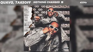 Quavo & Takeoff - Nothing Changed (432Hz)