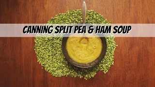 How to Pressure Can Split Pea Soup with Forjars Canning Lids