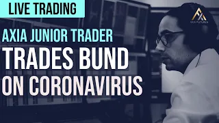 AXIA Junior Trader Trades Bund After Overnight News (Coronavirus) | Axia Futures