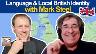 796. Language & Local British Identity with MARK STEEL