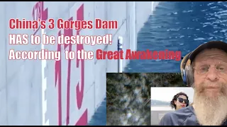 China’s 3 Gorges Dam HAS to be destroyed! According  to the Great Awakening