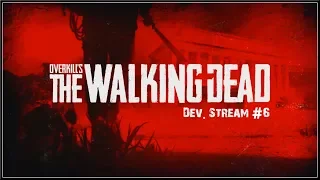 OVERKILL's The Walking Dead - NEW Gameplay Developer Stream #6 2018 (PC, PS4 & XB1) HD